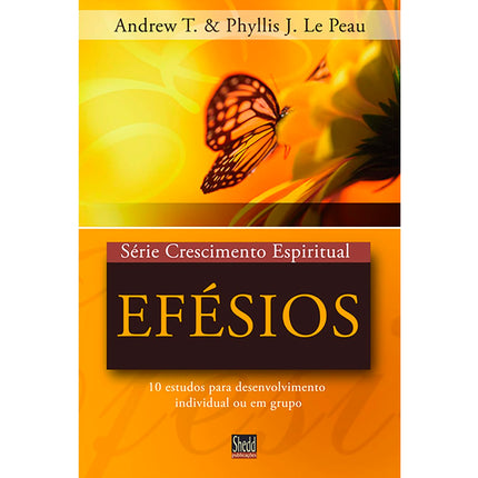 Efésios | Série Crescimento Espiritual |  Andrew T. e Phyllis J. Le Peau