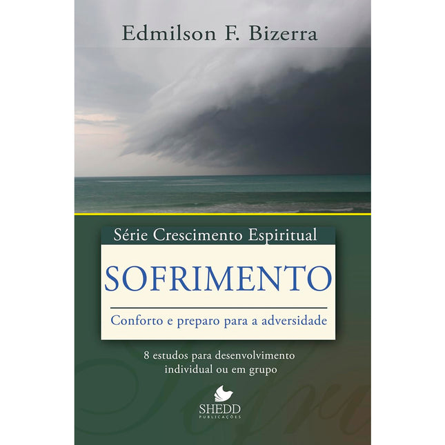 Sofrimento | Série Crescimento Espiritual | Edmilson Bizerra