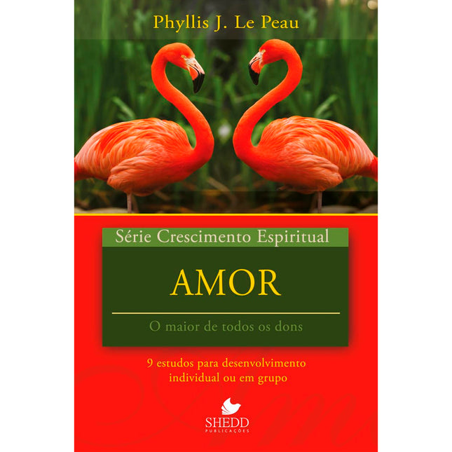 Amor | Série Crescimento Espiritual | Phyllis J. Le Peau
