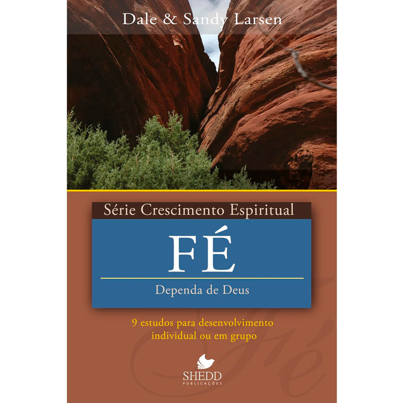 Fé | Série Crescimento Espiritual | Dale e Sandy Larsen