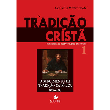 A Tradição Cristã | Jaroslav Pelikan