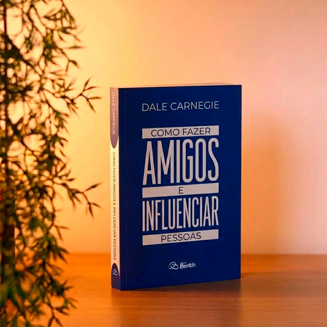 Como Fazer Amigos e Influenciar Pessoas | Dale Carnegie