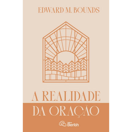 A Realidade da Oração | Edward M. Bounds