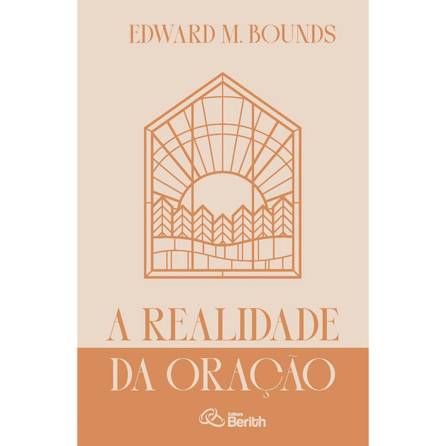 A Realidade da Oração | Edward M. Bounds