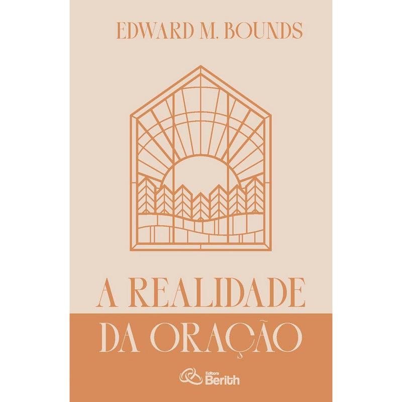 A Realidade da Oração | Edward M. Bounds