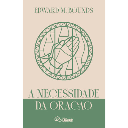 A Necessidade da Oração | Edward M. Bounds