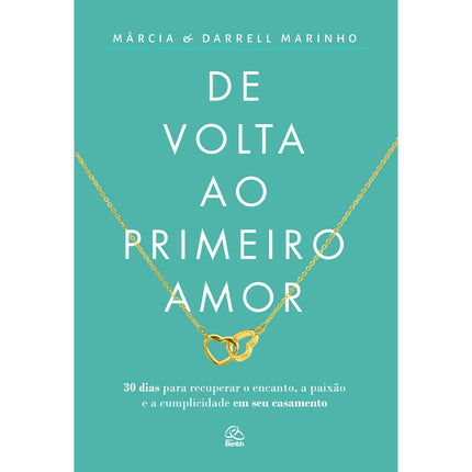 De Volta ao Primeiro Amor | Márcia e Darrell Marinho