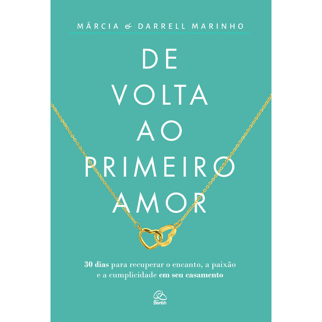 De Volta ao Primeiro Amor | Márcia e Darrell Marinho