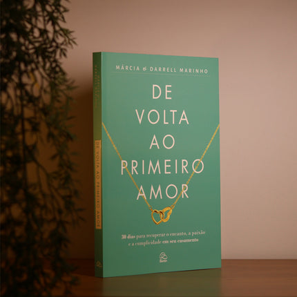 De Volta ao Primeiro Amor | Márcia e Darrell Marinho