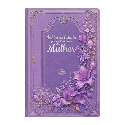 Bíblia de Estudo Para o Cotidiano da Mulher | NVA | Full Collor | Capa Dura Lilás Floral