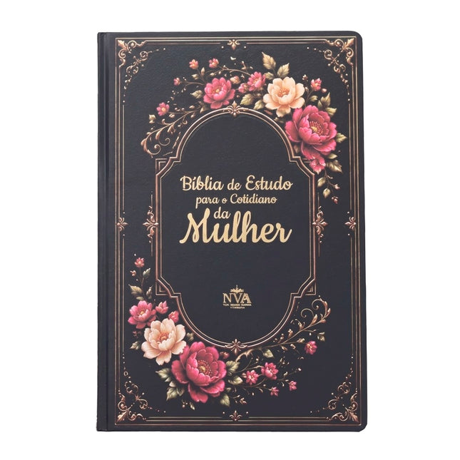 Bíblia de Estudo Para o Cotidiano da Mulher | NVA | Full Collor | Capa Dura Preta Com Dálias