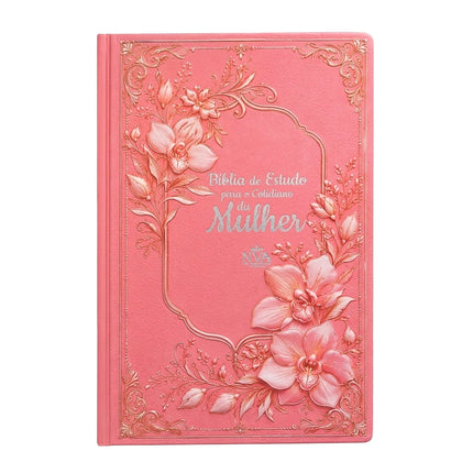 Bíblia de Estudo Para o Cotidiano da Mulher | NVA | Full Collor | Capa Dura Rosa Com Orquídeas
