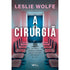 A Cirurgiã | Leslie Wolfe