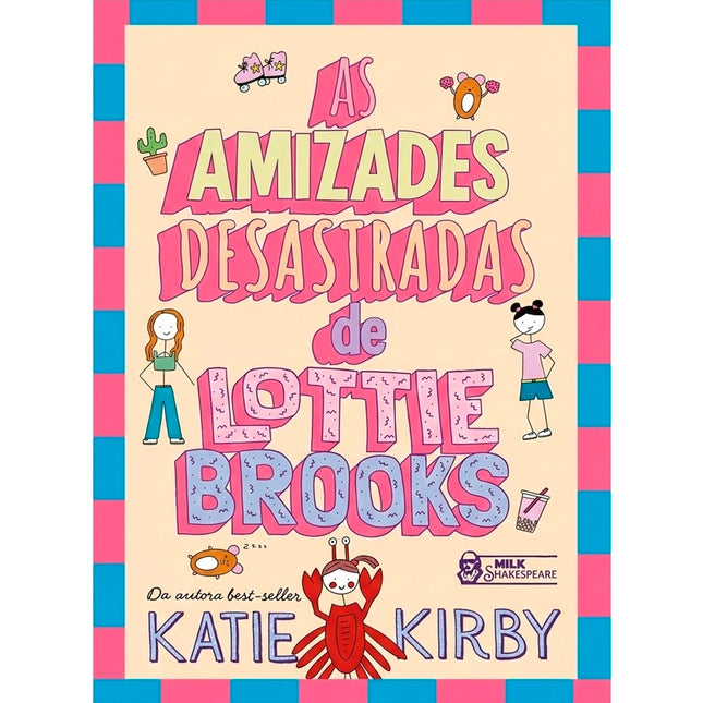 As Amizades Desastradas de Lottie Brooks | Volume 2 | Katie Kirby