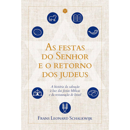 As Festas do Senhor e o Retorno dos Judeus | Frans Leonard Schalkwijk