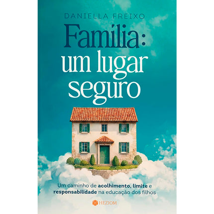 Família Um Lugar Seguro | Daniella Freixo