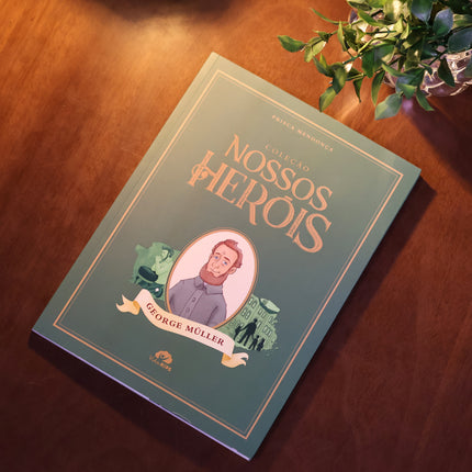 Coleção Nossos Heróis | George Müller | Prisca Mendonça