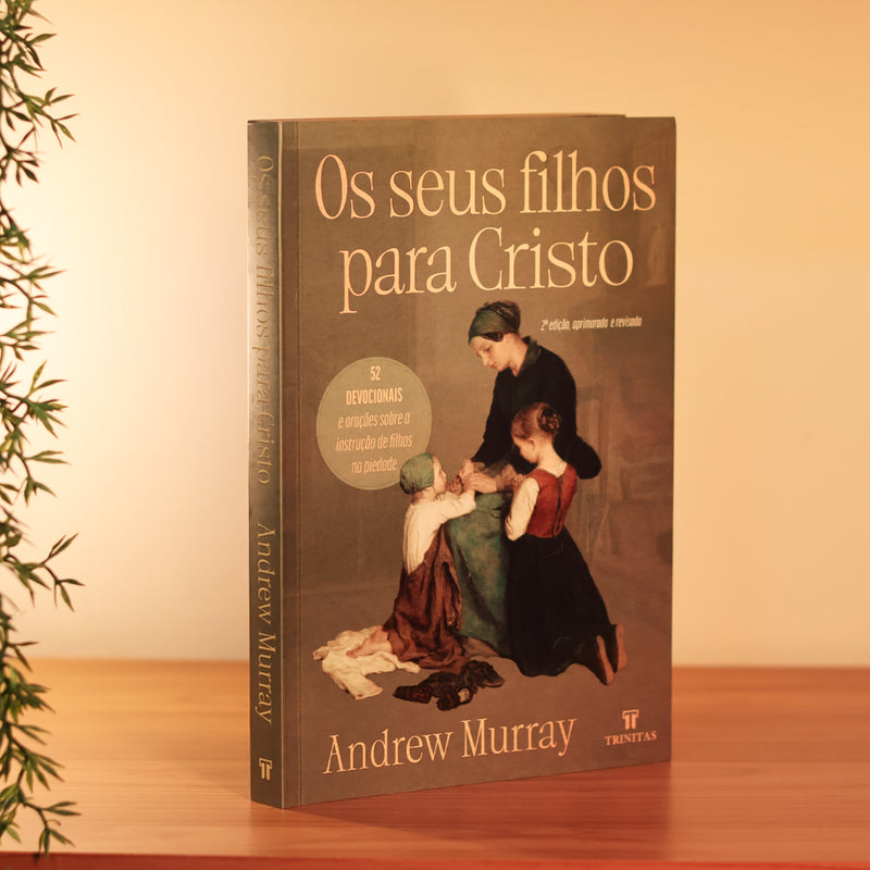 Devocional Os Seus Filhos Para Cristo | Andrew Murray