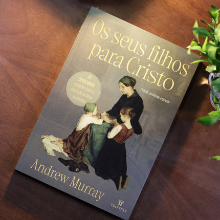 Devocional Os Seus Filhos Para Cristo | Andrew Murray