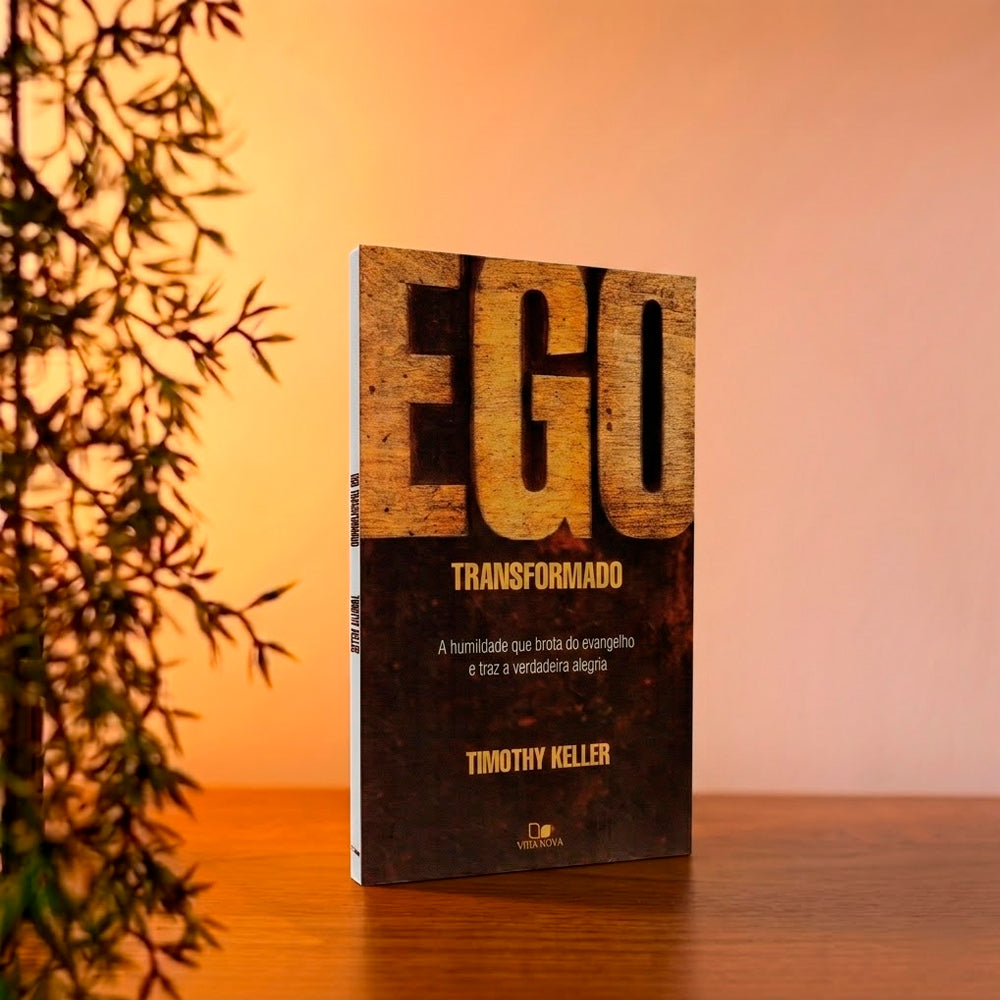 Ego Transformado | Timothy Keller