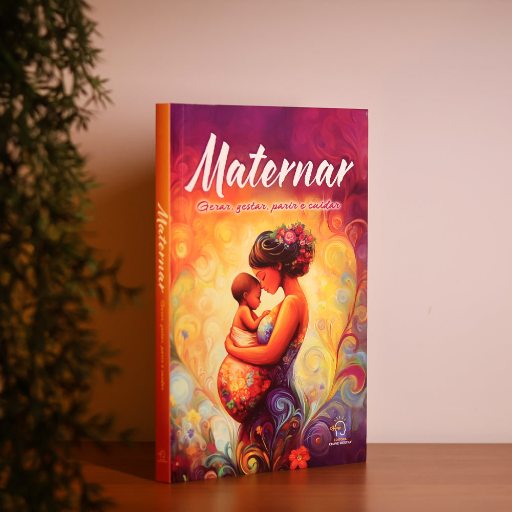 Maternar | Gerar, Gestar, Parir e Cuidar