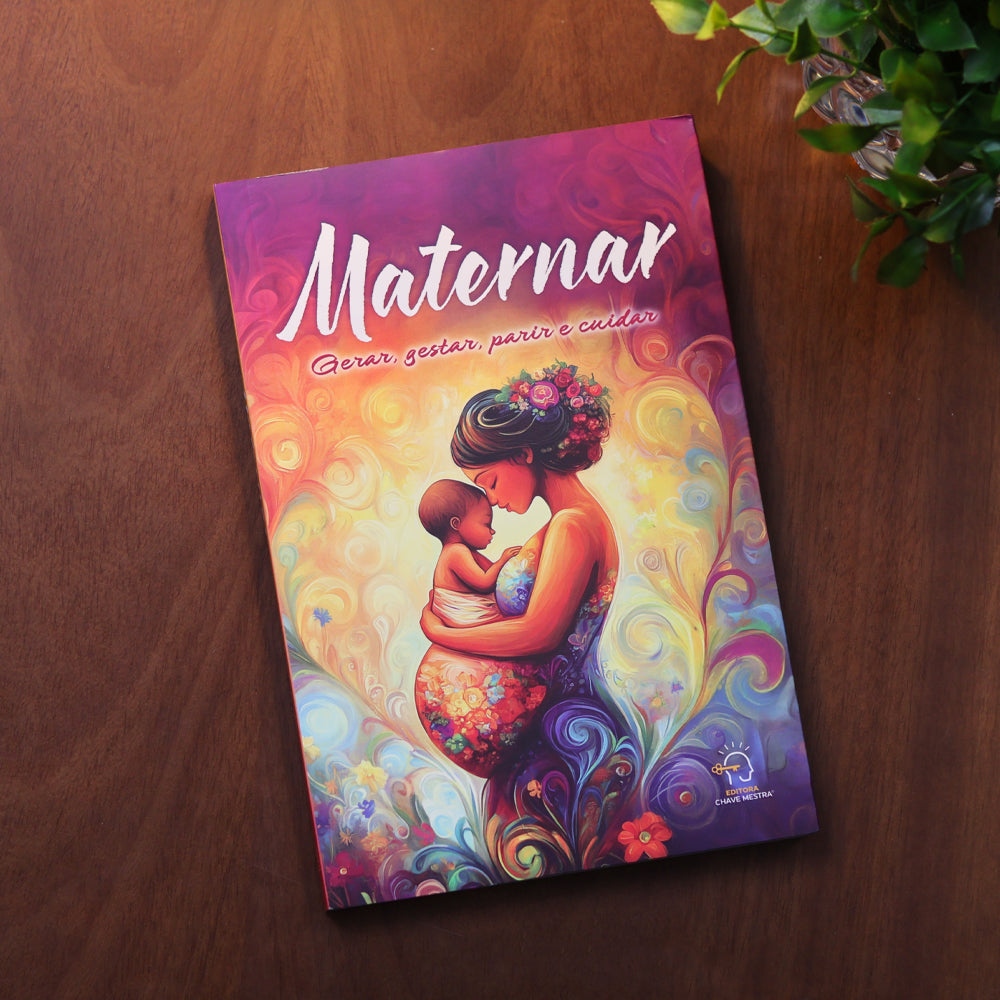 Maternar | Gerar, Gestar, Parir e Cuidar