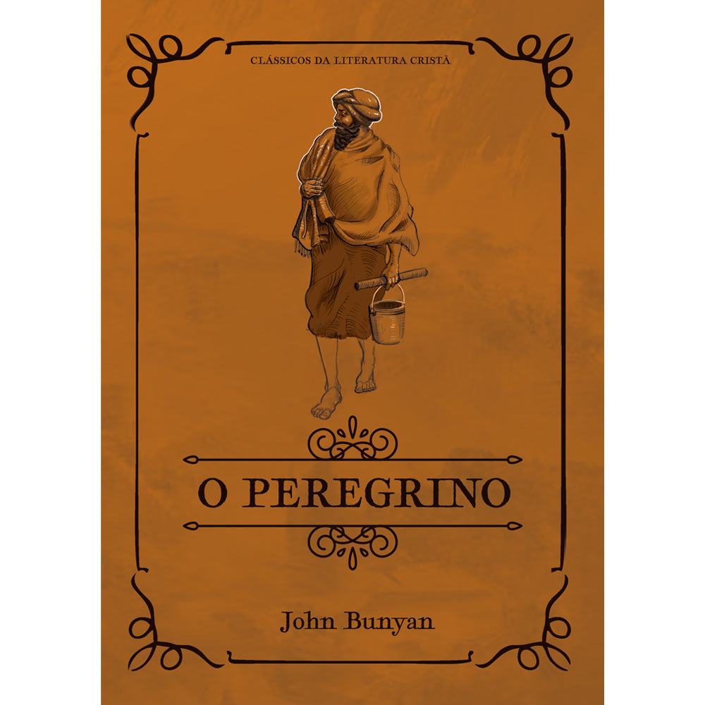O Peregrino | Clássicos da Literatura | John Bunyan