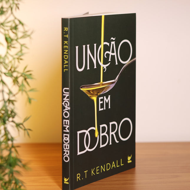 Unção em Dobro | R. T. Kendall