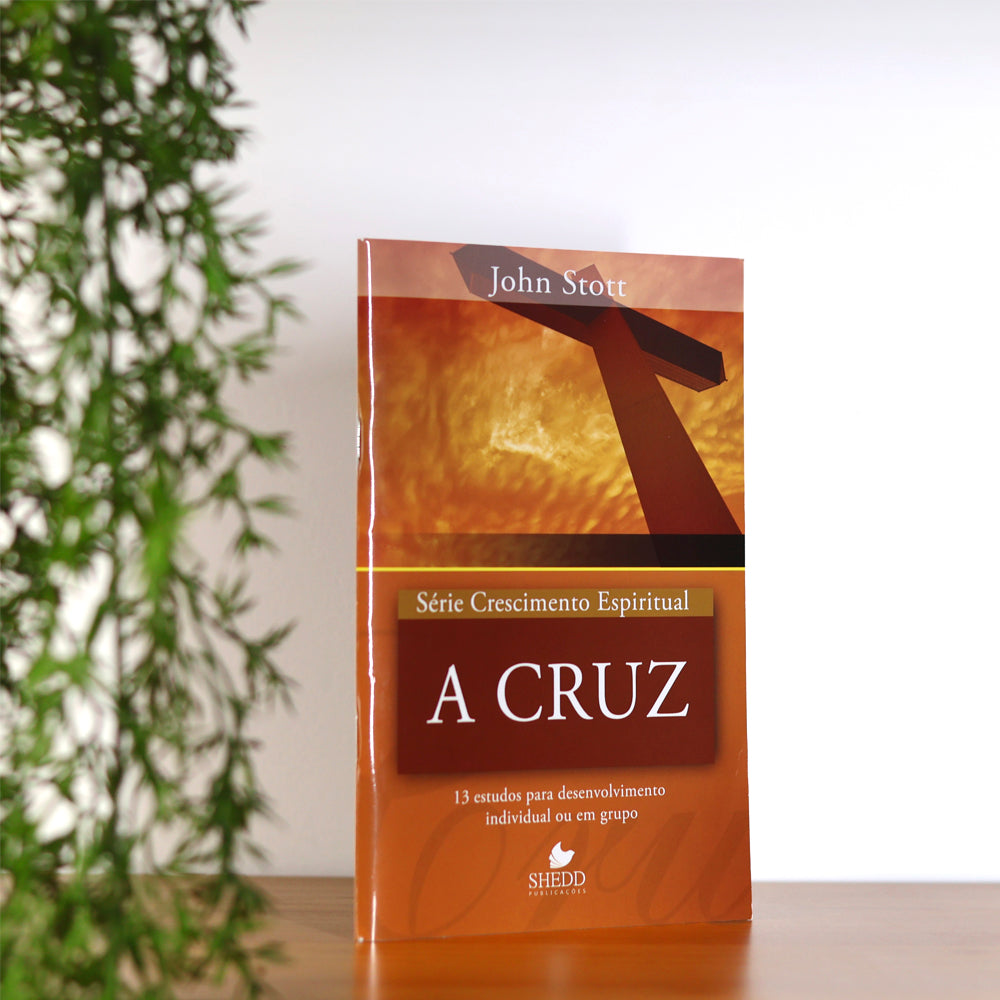 A Cruz | Série Crescimento Espiritual | John Stott