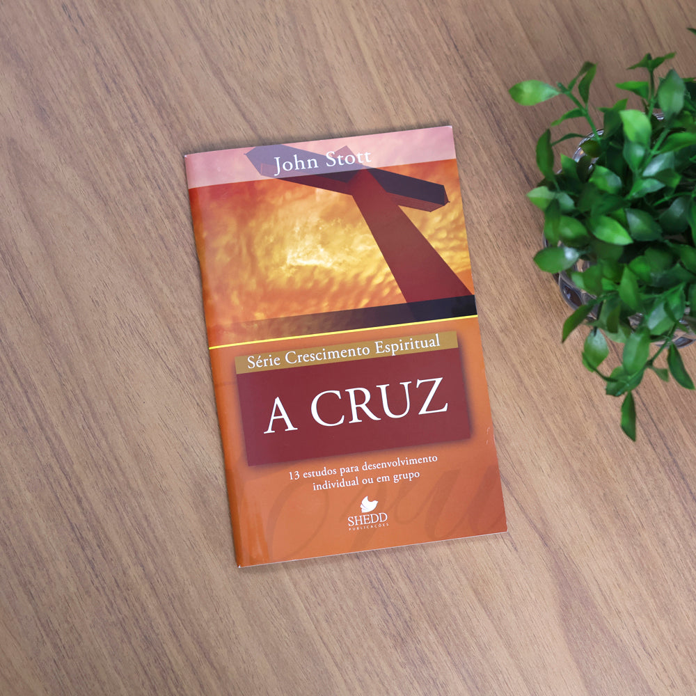 A Cruz | Série Crescimento Espiritual | John Stott