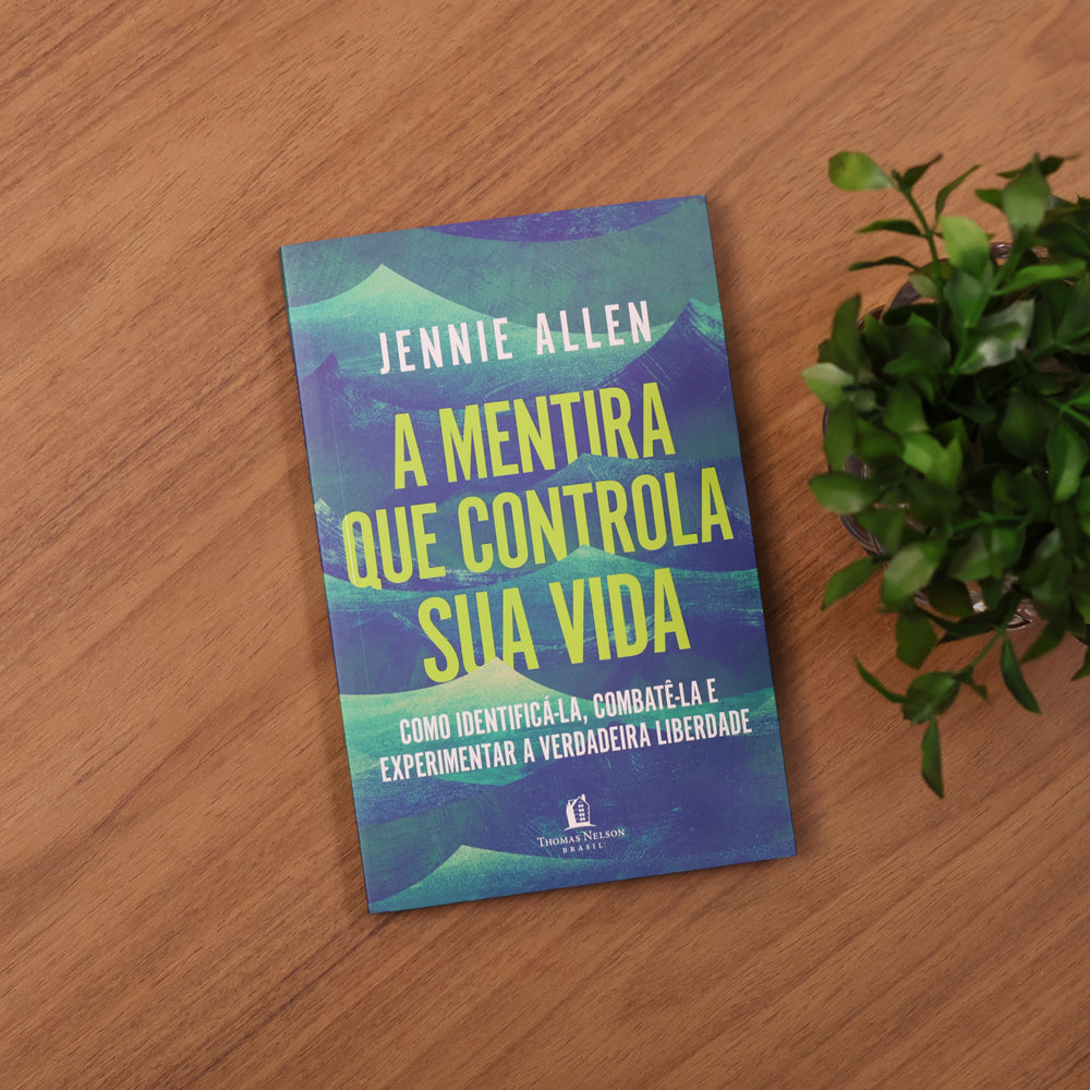 A Mentira Que Controla Sua Vida | Jennie Allen