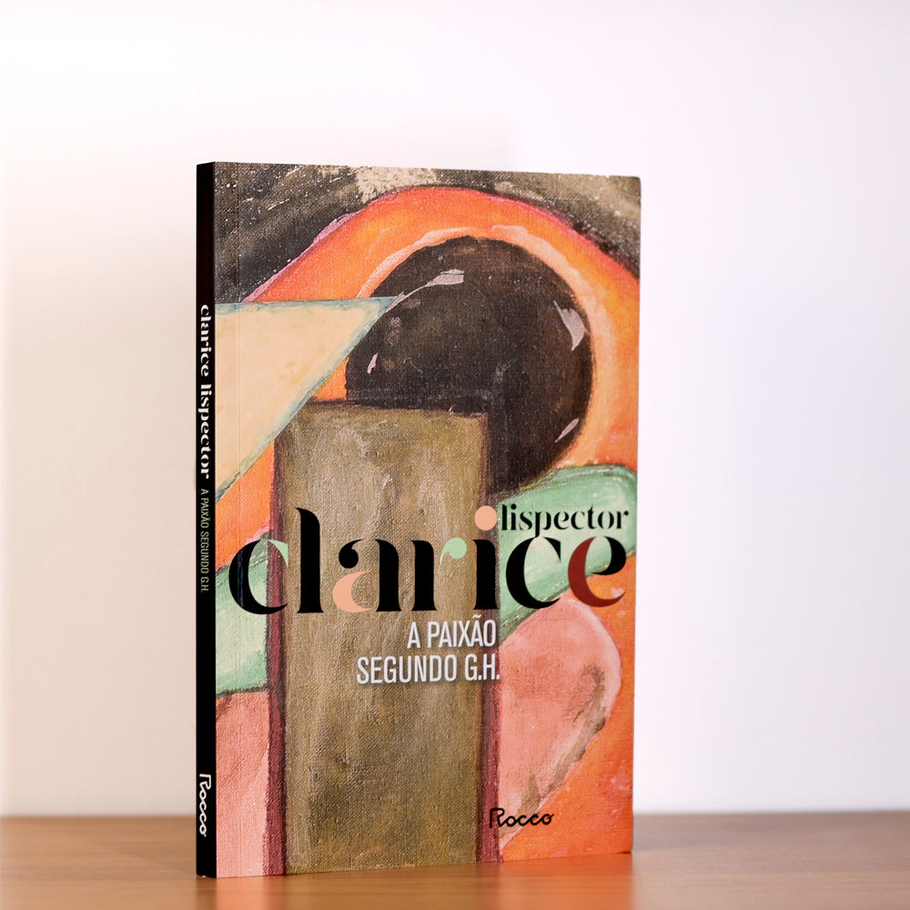 A Paixão Segundo G. H. |  Clarice Lispector