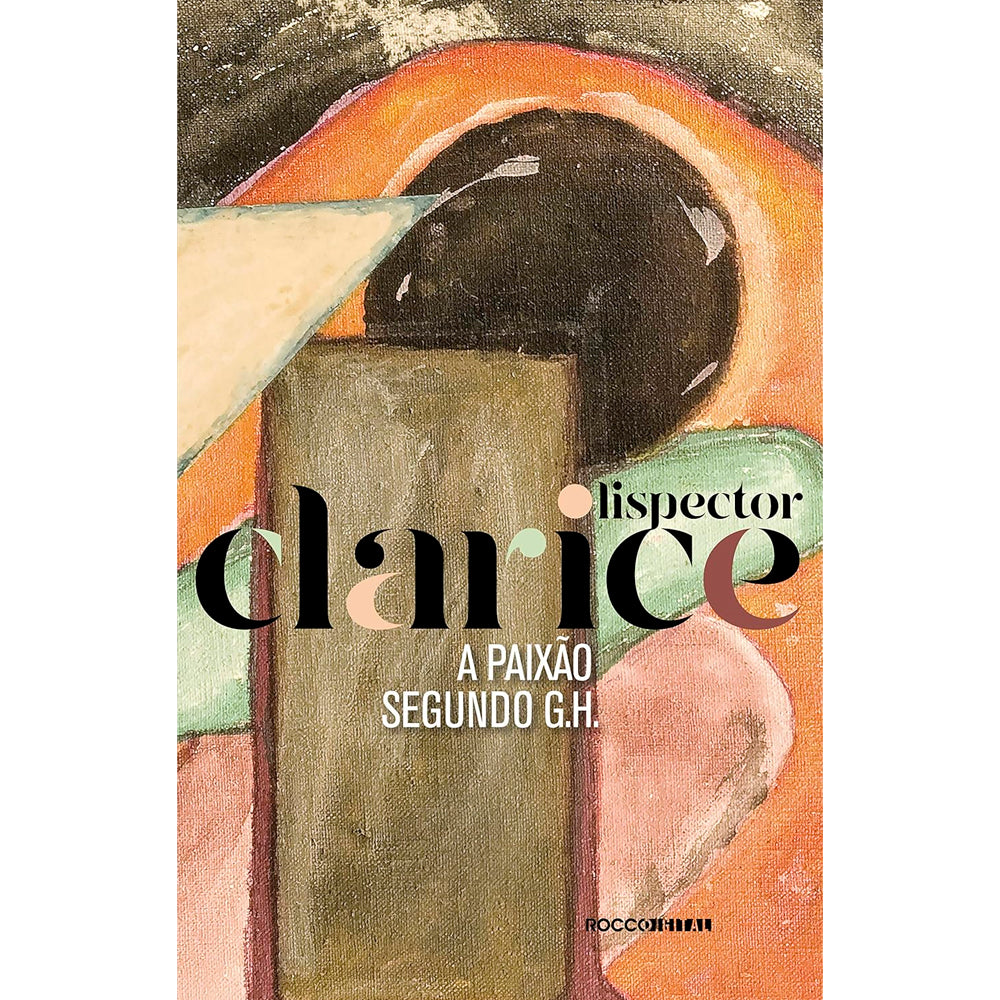 A Paixão Segundo G. H. |  Clarice Lispector