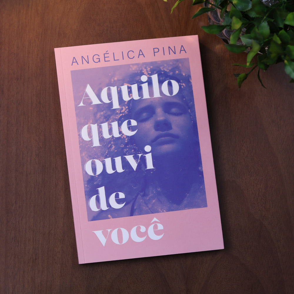 Aquilo Que Ouvi de Você | Angélica Pina