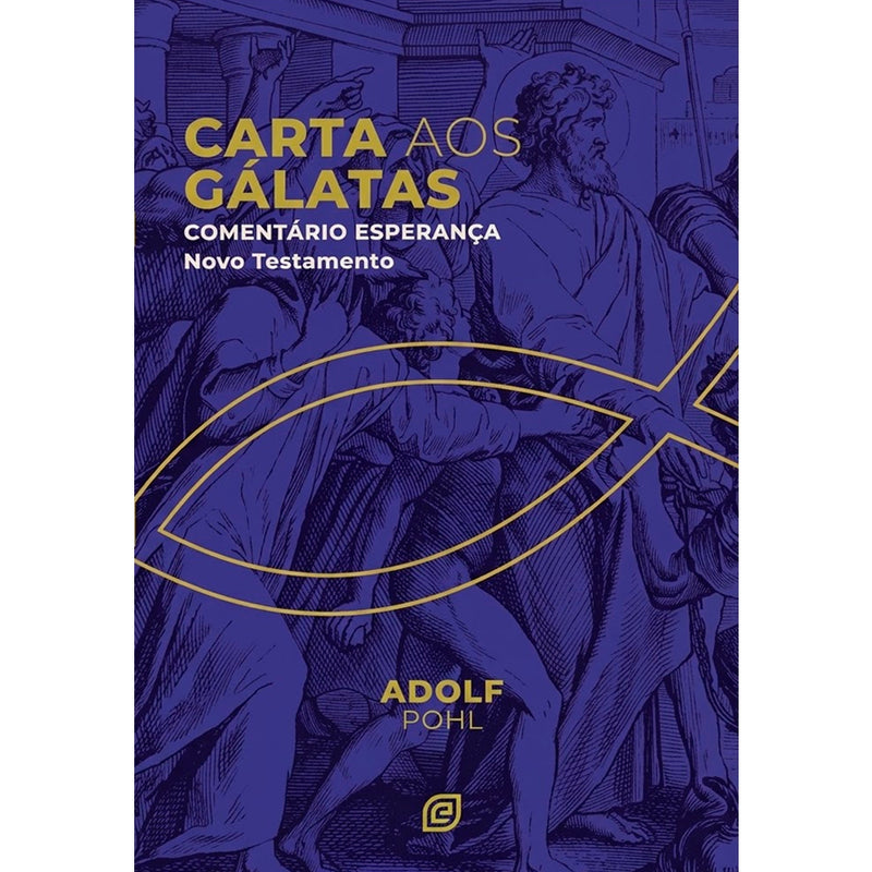 Comentário Carta Aos Gálatas | Adolf Pohl