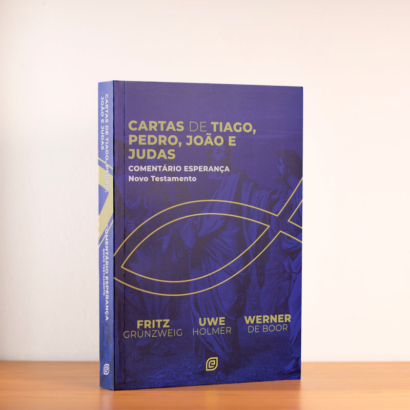 Comentário Cartas de Tiago, Pedro, João e Judas | Fritz Grunzweig, Uwe Holmer e Werner de Boor
