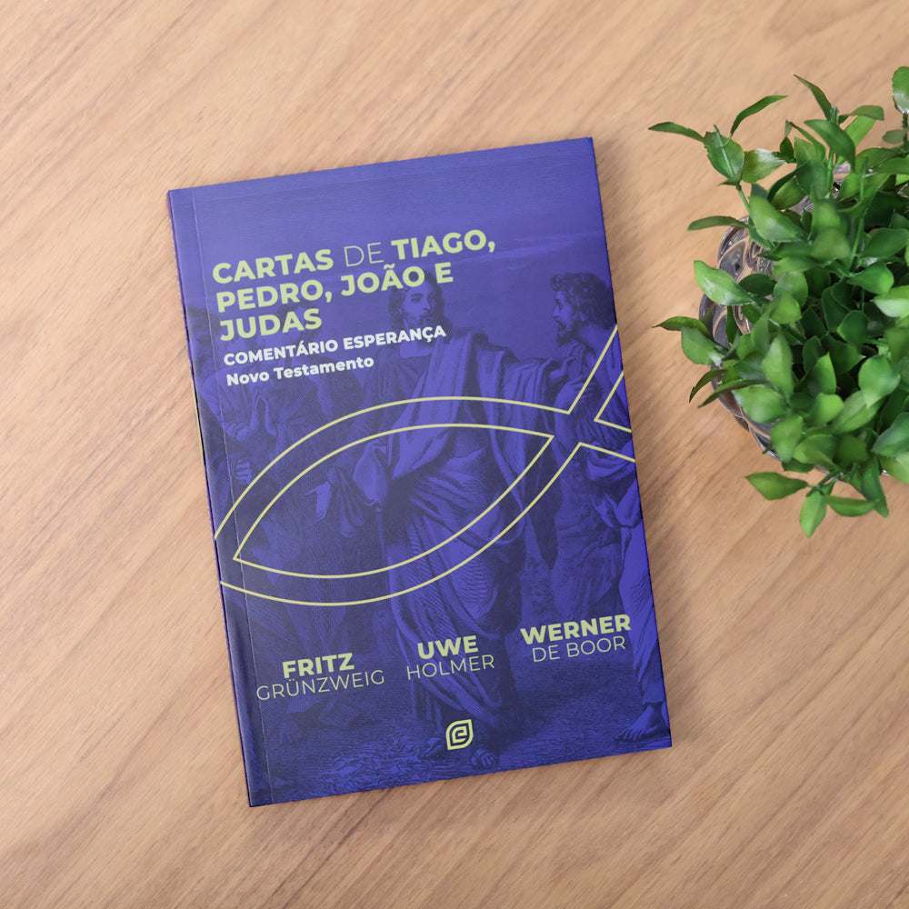 Comentário Cartas de Tiago, Pedro, João e Judas | Fritz Grunzweig, Uwe Holmer e Werner de Boor