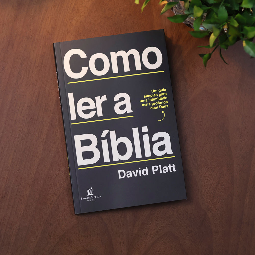 Como Ler a Bíblia | David Platt