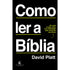 Como Ler a Bíblia | David Platt