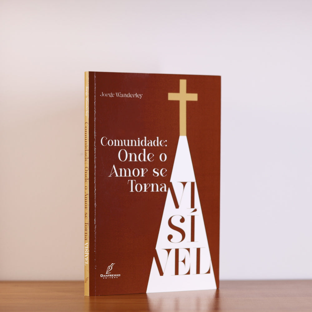 Comunidade: Onde o Amor Se Torna Visível | Jorge Wanderley