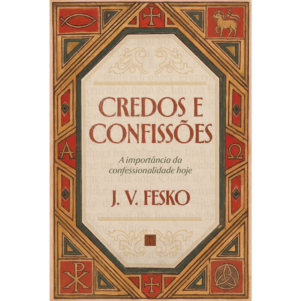 Credos e Confissões | J. V. Fesko