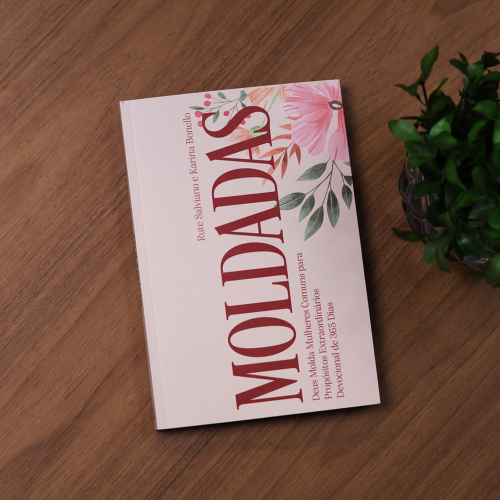Devocional Moldadas | 365 Dias para Mulheres | Rute Salviano e Karina Bonello