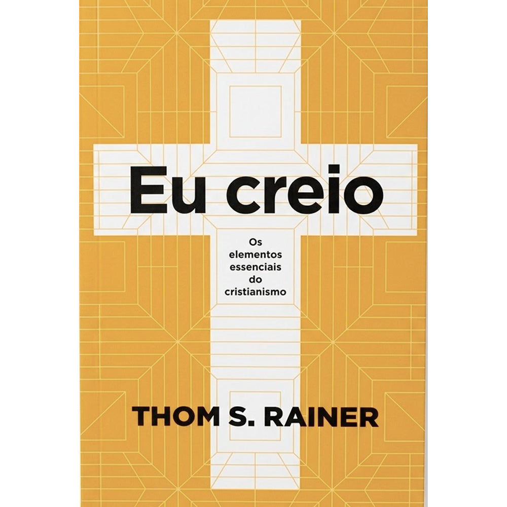 Eu Creio | Thom S. Rainer