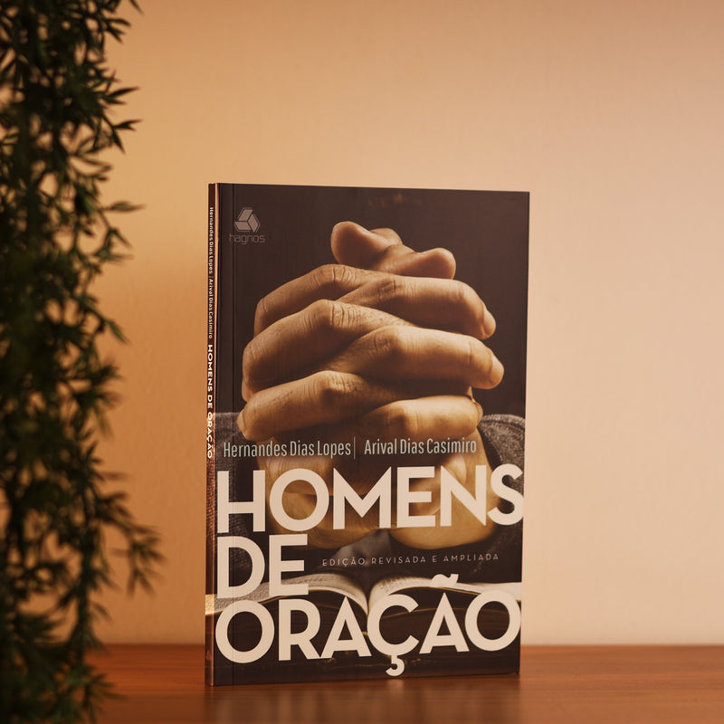 Homens De Oração | Hernandes Dias Lopes