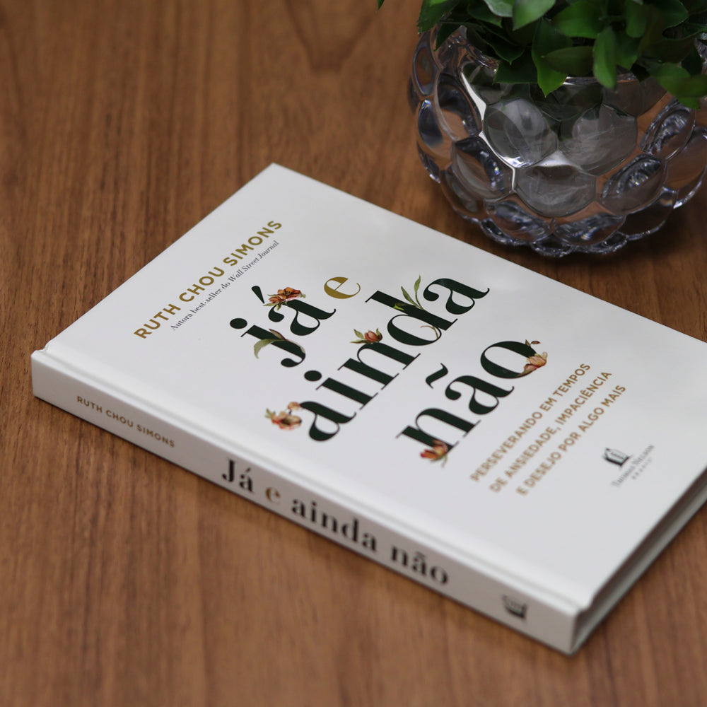 Já e Ainda Não | Ruth Chou Simons