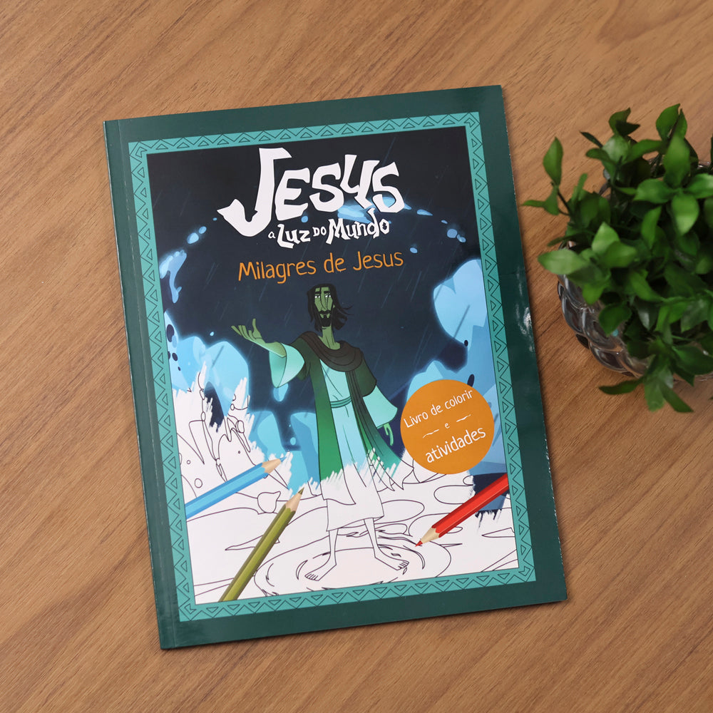 Jesus A Luz do Mundo | Milagres de Jesus | Livro de Colorir e Atividades