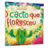O Cacto Que Floresceu | Luana Chinaglia