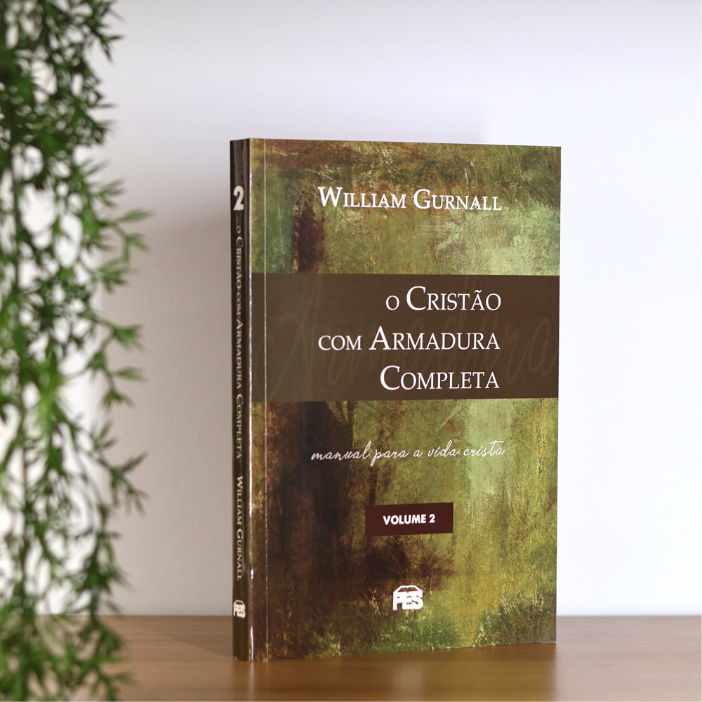 O Cristão Com Armadura Completa | Vol.2 | William Gurnall