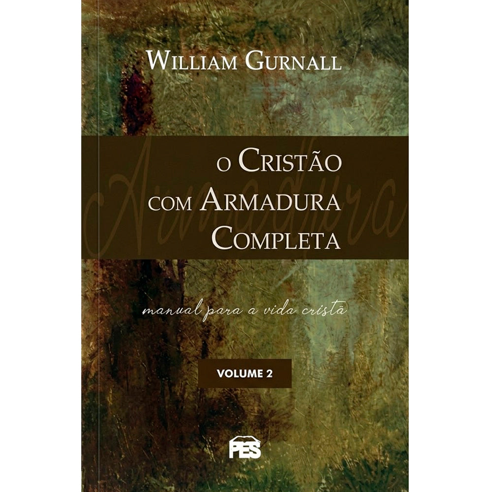 O Cristão Com Armadura Completa | Vol.2 | William Gurnall