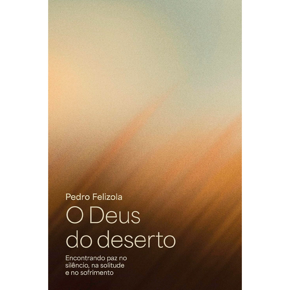 O Deus do Deserto | Pedro Felizola